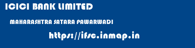 ICICI BANK LIMITED  MAHARASHTRA SATARA PAWARWADI   ifsc code